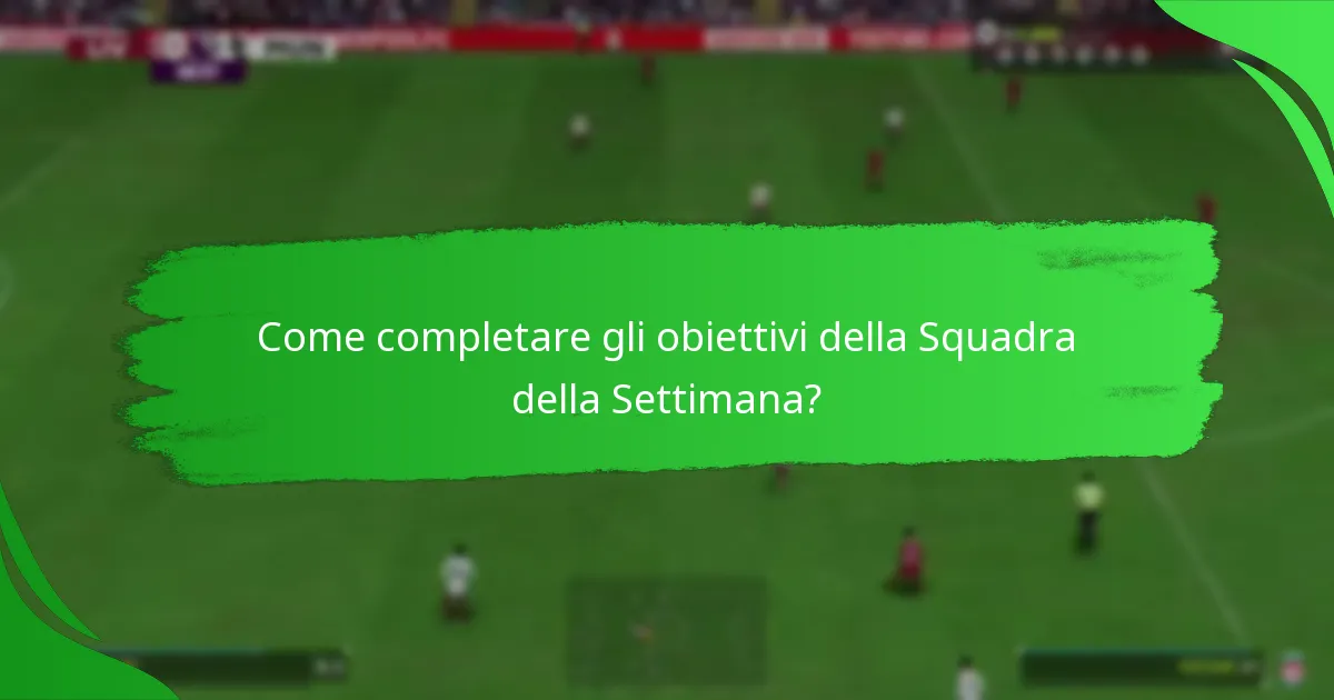 Come completare gli obiettivi della Squadra della Settimana?