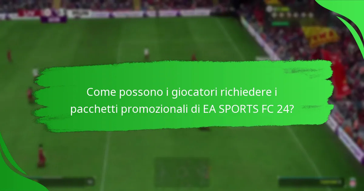 Quali oggetti speciali sono disponibili nei pacchetti promozionali di EA SPORTS FC 24?