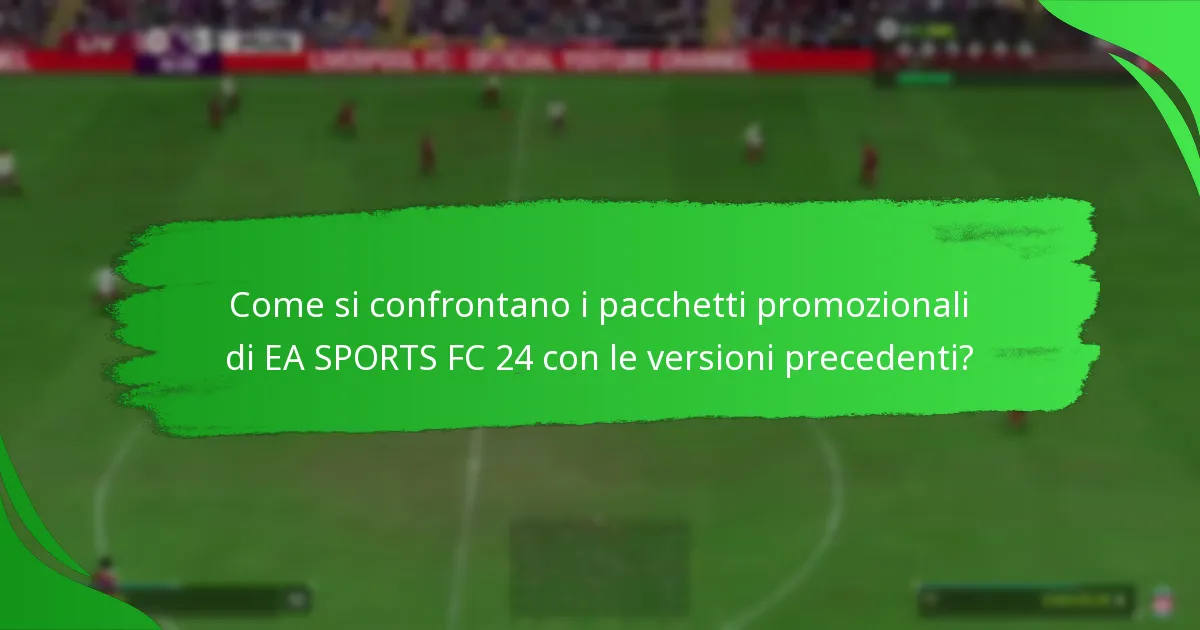 Quali contenuti possono aspettarsi i giocatori nei pacchetti promozionali di EA SPORTS FC 24?