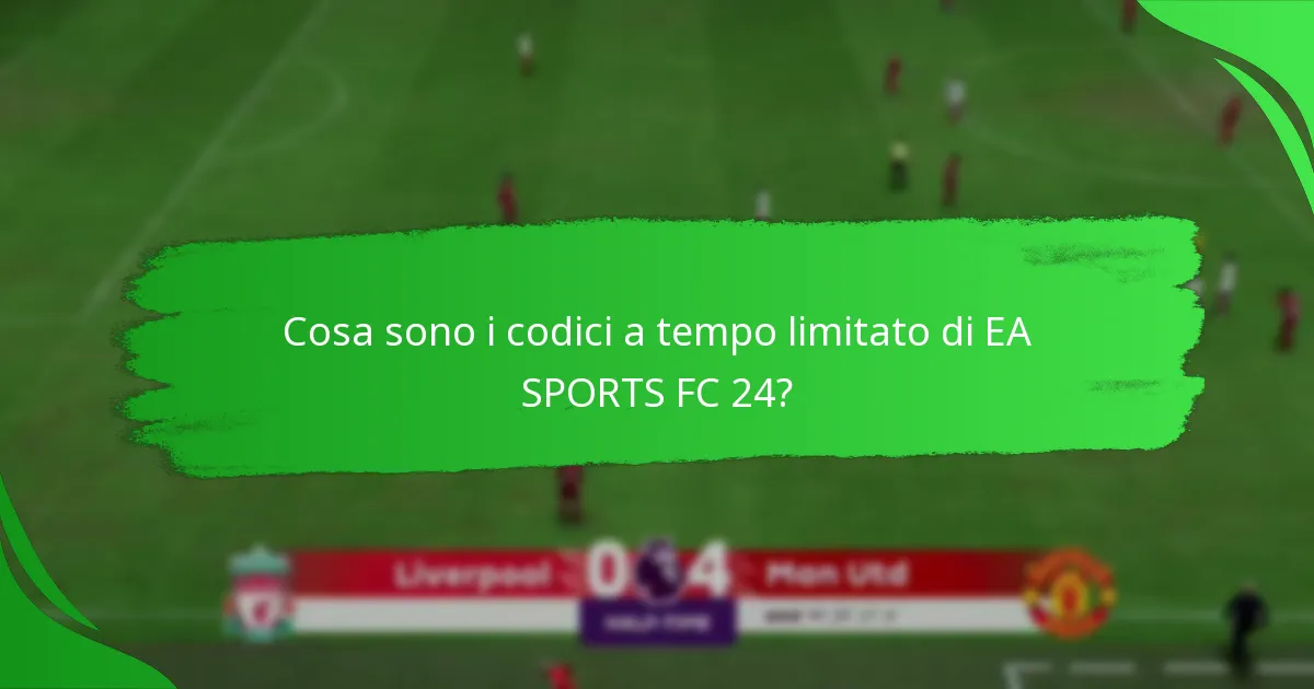 Quali piattaforme supportano i codici a tempo limitato di EA SPORTS FC 24?