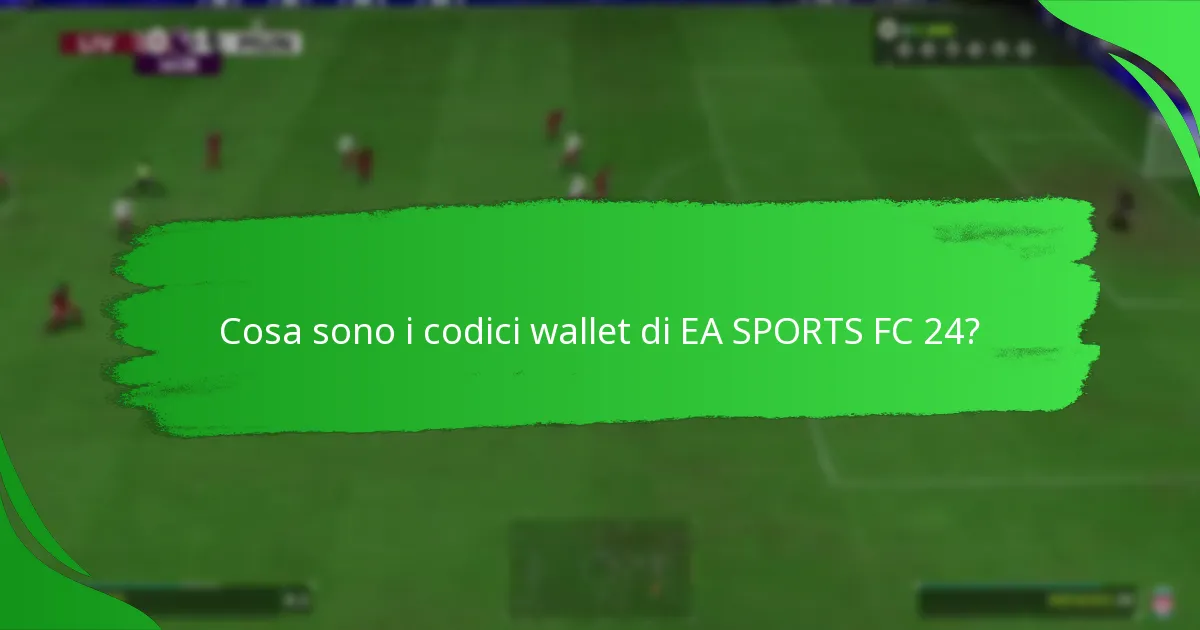 Come posso riscattare i codici wallet di EA SPORTS FC 24?