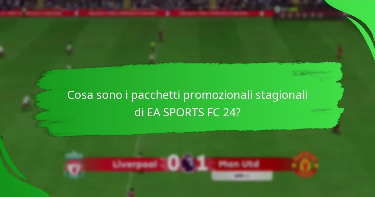 Quali affermazioni vengono fatte sui pacchetti promozionali stagionali di EA SPORTS FC 24?