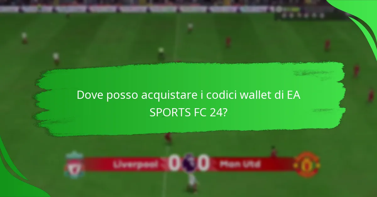 Quali piattaforme supportano i codici wallet di EA SPORTS FC 24?