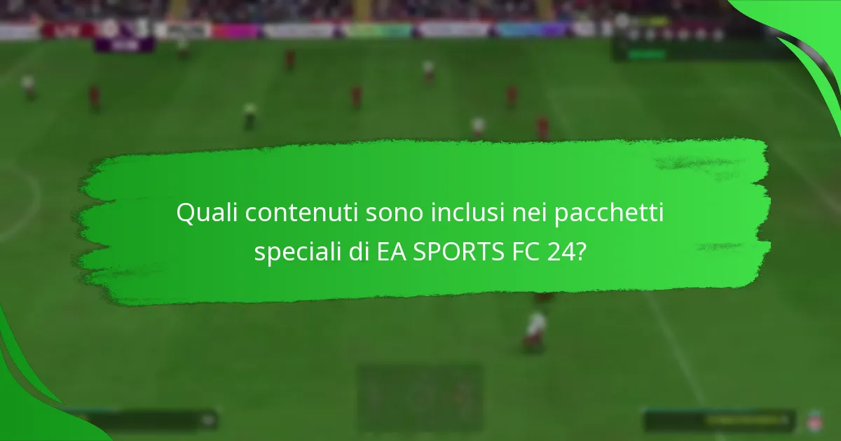 Come valutare il valore dei pacchetti speciali di EA SPORTS FC 24?