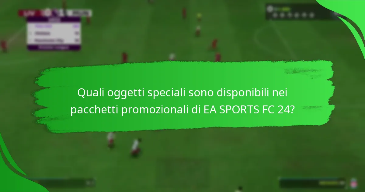 Quando sono disponibili i pacchetti promozionali di EA SPORTS FC 24?