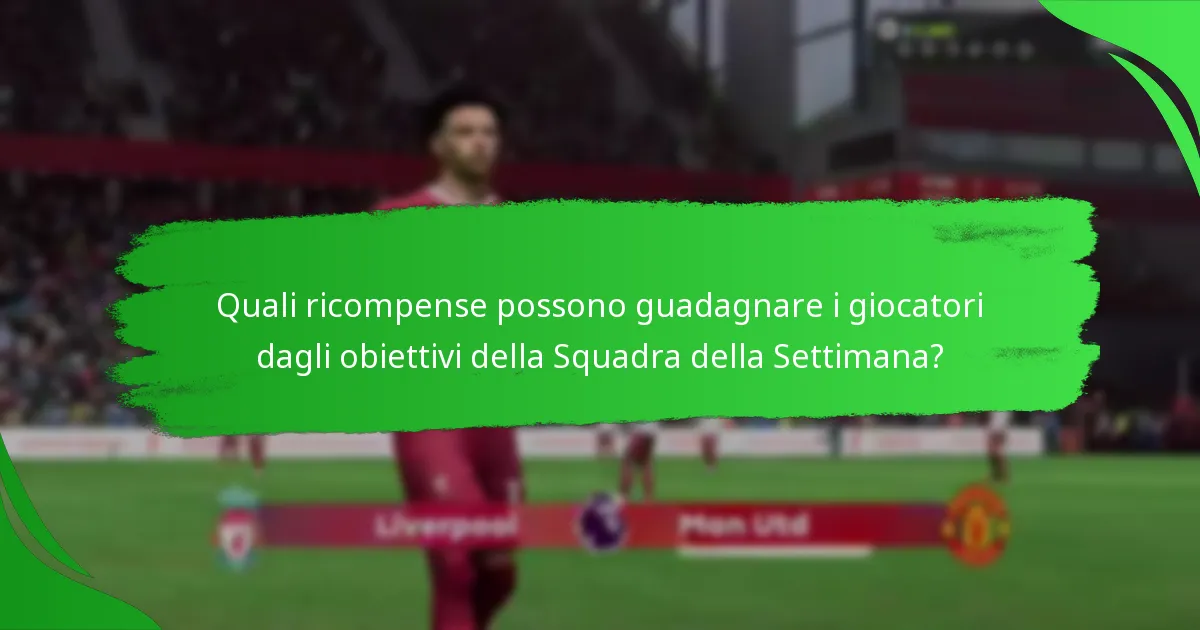 Quali sfide sono associate agli obiettivi della Squadra della Settimana?