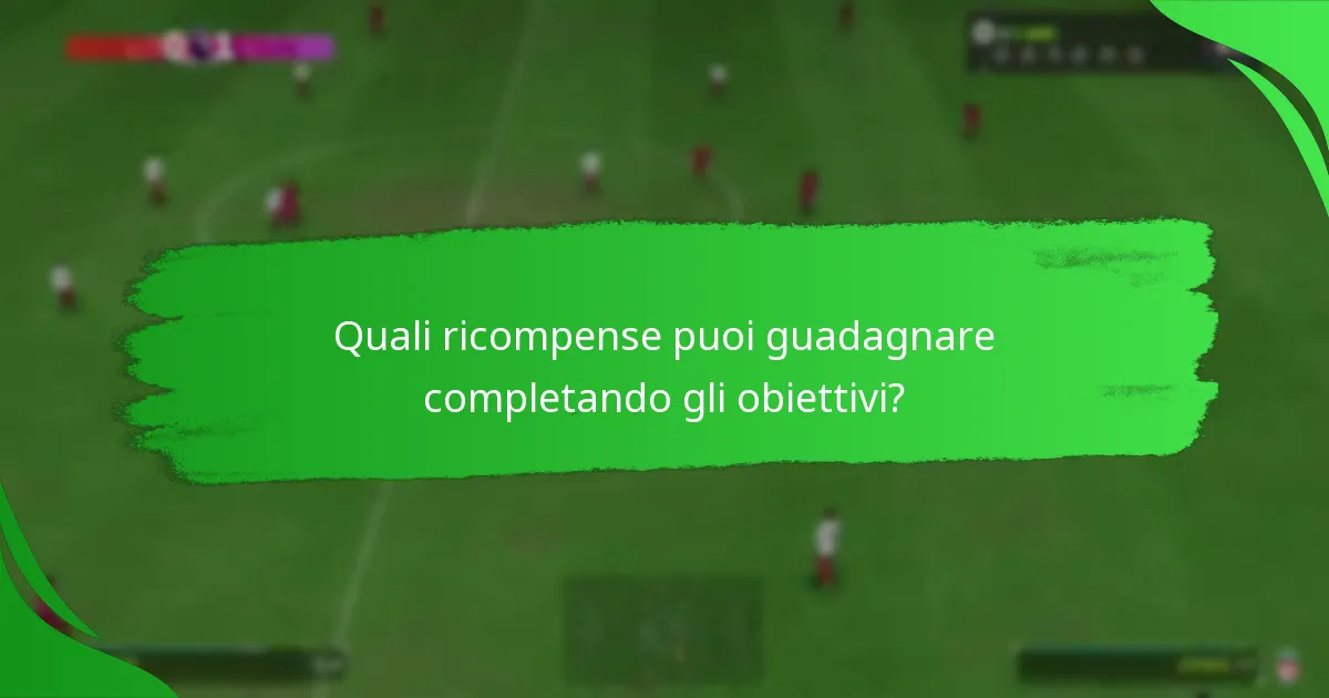 Quali sono le migliori strategie per completare gli Obiettivi di Ultimate Team?
