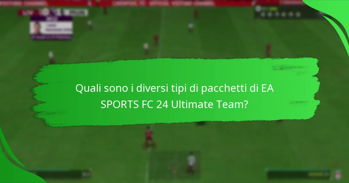 Quando sono disponibili i pacchetti di EA SPORTS FC 24 Ultimate Team?